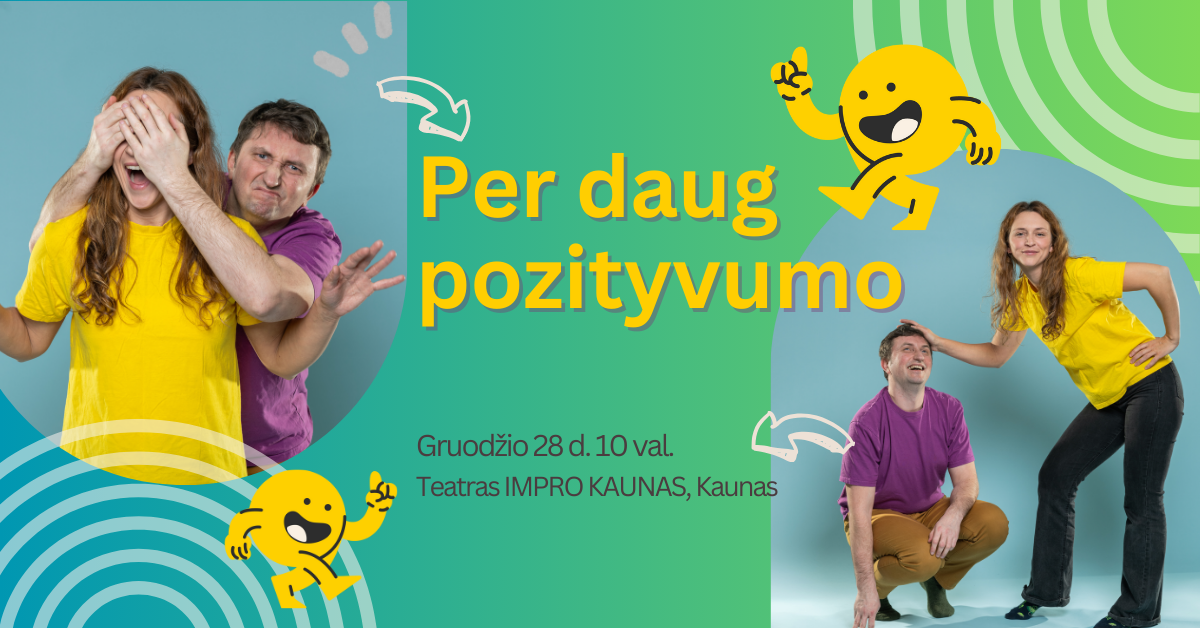 Improvizacijos dirbtuvės su per daug pozityvumo (nemokamai)