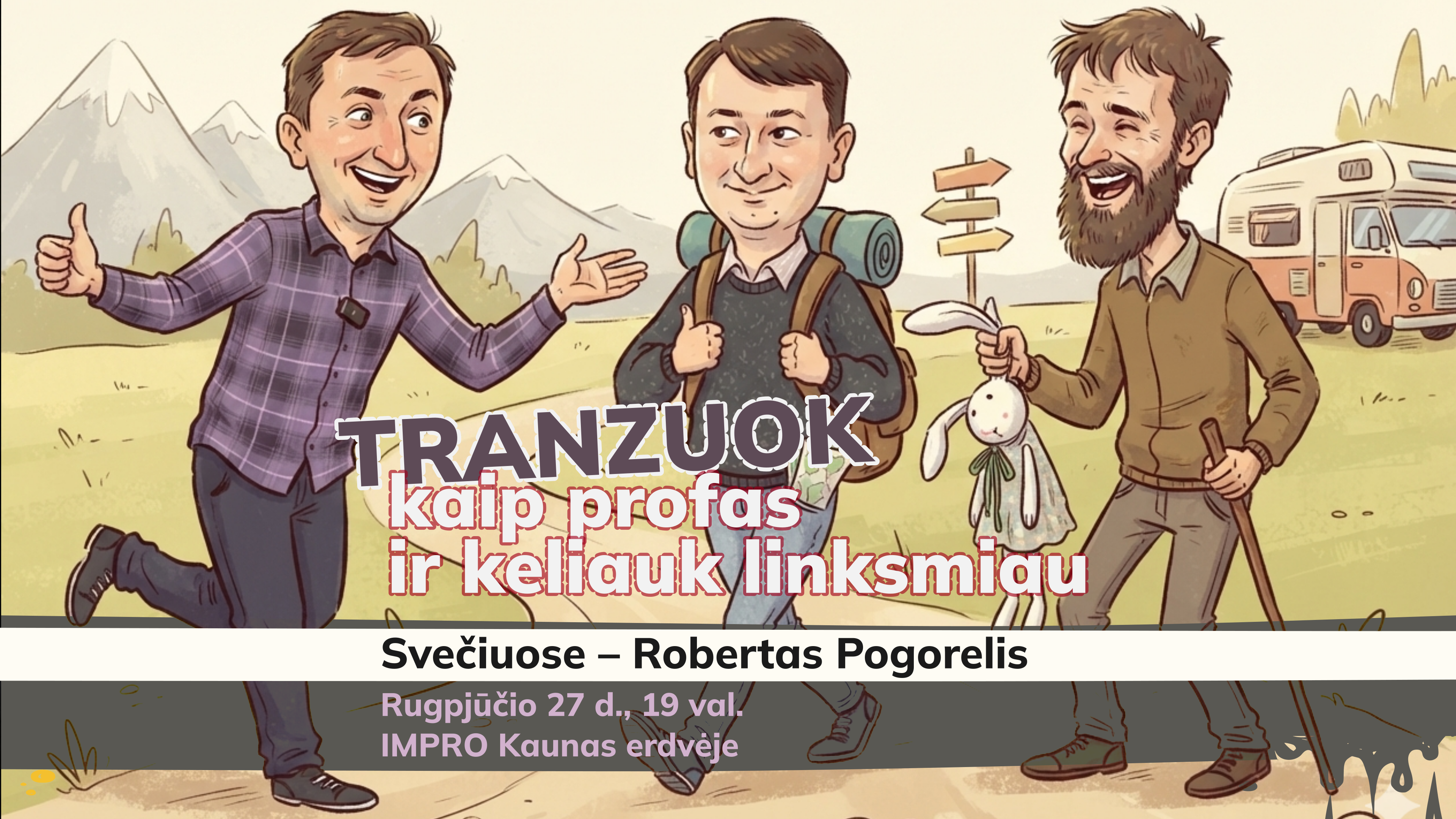 Komedijos šou „Tranzuok kaip profas ir keliauk linksmiau“ su Trim Protingais Vyrais ir R.Pogorėliu